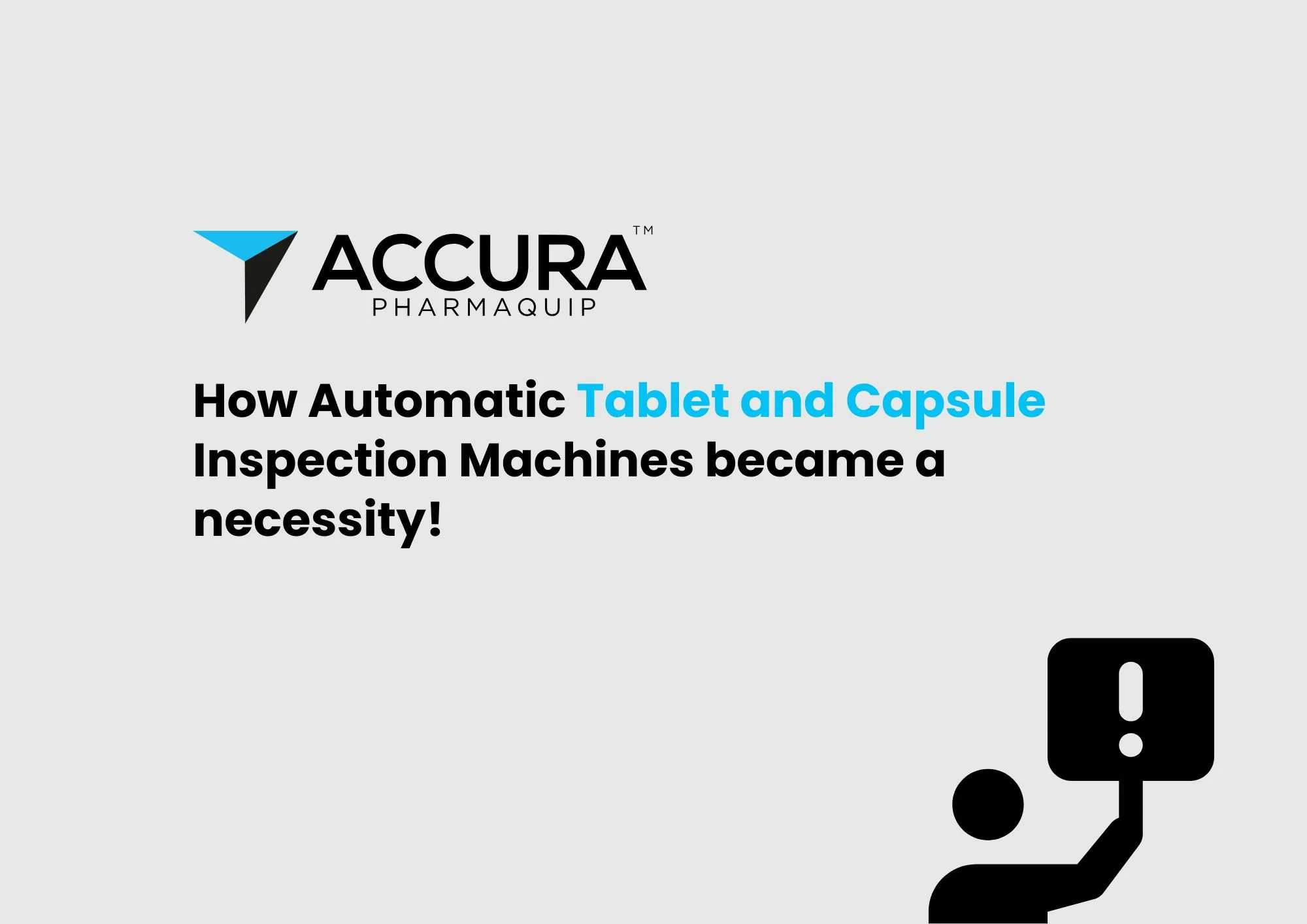 How Automatic Tablet and Capsule Inspection Machines Became a Necessity
